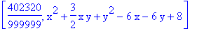 [402320/999999, x^2+3/2*x*y+y^2-6*x-6*y+8]